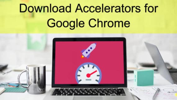 Download Accelerators for Google Chrome